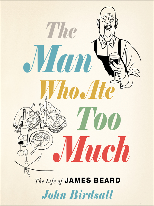 Title details for The Man Who Ate Too Much by John Birdsall - Wait list